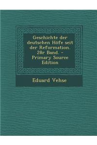 Geschichte Der Deutschen Hofe Seit Der Reformation. 28r Band. - Primary Source Edition