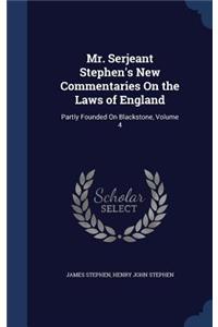 Mr. Serjeant Stephen's New Commentaries On the Laws of England