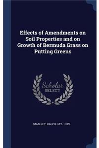Effects of Amendments on Soil Properties and on Growth of Bermuda Grass on Putting Greens