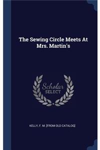 The Sewing Circle Meets At Mrs. Martin's