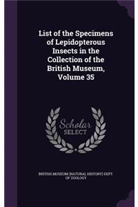 List of the Specimens of Lepidopterous Insects in the Collection of the British Museum, Volume 35