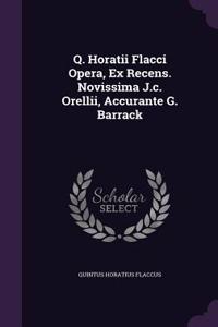 Q. Horatii Flacci Opera, Ex Recens. Novissima J.c. Orellii, Accurante G. Barrack