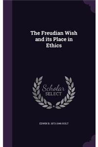 The Freudian Wish and Its Place in Ethics