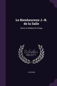 Le Bienheureux J.-B. de la Salle