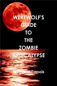Werewolf's Guide to the Zombie Apocalypse