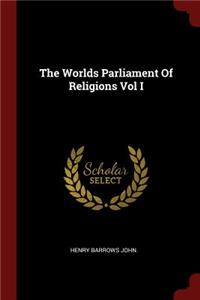Worlds Parliament Of Religions Vol I