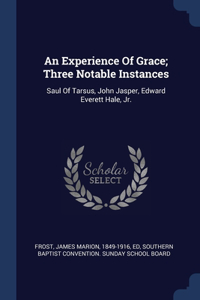 An Experience Of Grace; Three Notable Instances