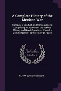 A Complete History of the Mexican War