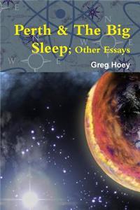 Perth & the Big Sleep; Other Essays