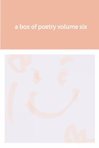 box of poetry volume six