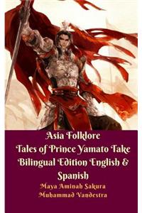 Asia Folklore Tales of Prince Yamato Take Bilingual Edition English and Spanish