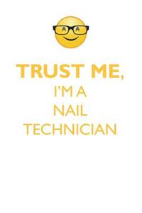 TRUST ME, I'M A NAIL TECHNICIAN AFFIRMATIONS WORKBOOK Positive Affirmations Workbook. Includes