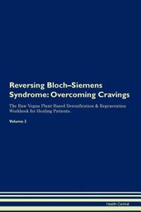 Reversing Bloch-Siemens Syndrome