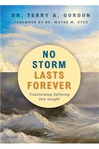 No Storm Lasts Forever: Transforming Suffering Into Insight