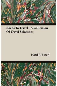 Roads to Travel - A Collection of Travel Selections