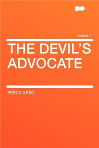 The Devil's Advocate Volume 1