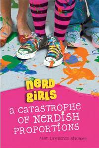 Nerd Girls: A Catastrophe of Nerdish Proportions