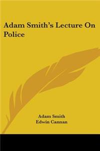 Adam Smith's Lecture On Police