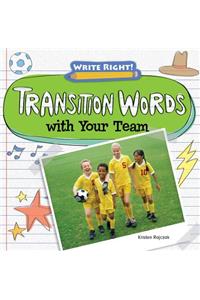 Transition Words with Your Team