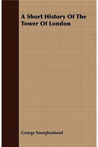Short History of the Tower of London