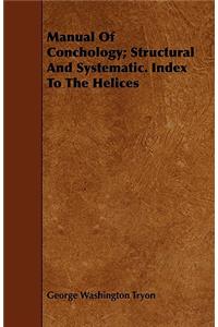 Manual Of Conchology; Structural And Systematic. Index To The Helices