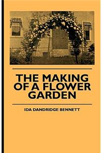 The Making Of A Flower Garden