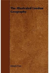 The Illustrated London Geography