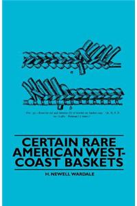 Certain Rare American West-Coast Baskets