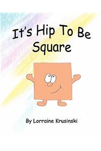 It's Hip to be Square