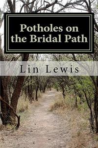 Potholes on the Bridal Path