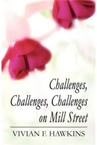 Challenges, Challenges, Challenges on Mill Street