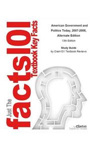 American Government and Politics Today, 2007-2008, Alternate Edition