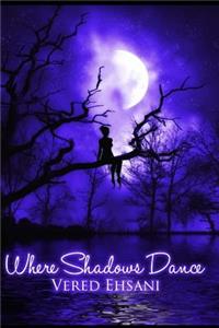 Where Shadows Dance