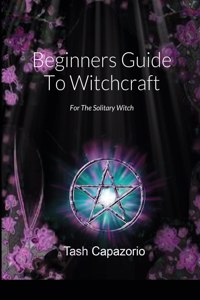 Beginners Guide To Witchcraft