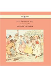 Come Lasses and Lads - Illustrated by Randolph Caldecott