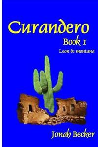Curandero Book 1 Leon de Montana
