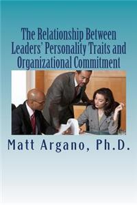 The Relationship Between Leaders' Personality Traits and Organizational Commitment