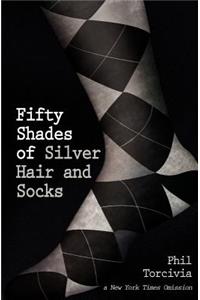 Fifty Shades of Silver Hair and Socks