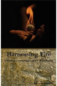 Harnessing Fire