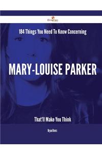184 Things You Need to Know Concerning Mary-Louise Parker That'll Make You Think