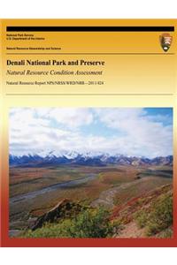 Denali National Park and Preserve Natural Resource Condition Assessment