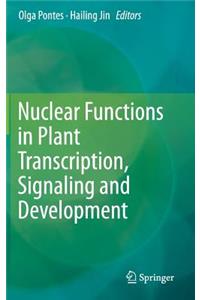 Nuclear Functions in Plant Transcription, Signaling and Development