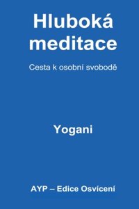 Deep Meditation - Pathway to Personal Freedom (Czech Translation)