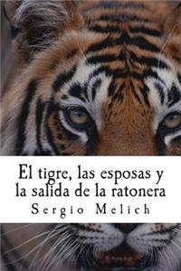 El tigre, las esposas y la salida de la ratonera