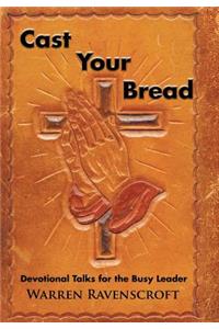 Cast Your Bread