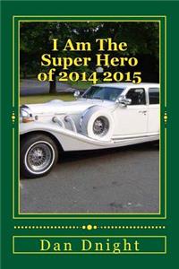 I Am the Super Hero of 2014 2015: Excaliber Man Is What They Call Me Because That's What I Drive Helping the People to Stay Alive.
