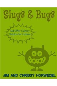 Slugs & Bugs