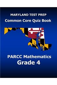 MARYLAND TEST PREP Common Core Quiz Book PARCC Mathematics Grade 4