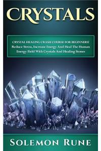 Crystals