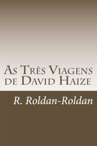 As Tres Viagens de David Haize